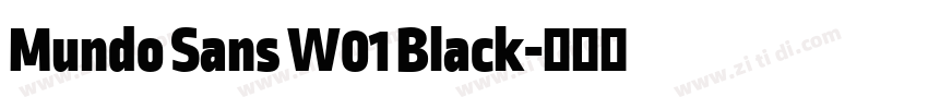 Mundo Sans W01 Black字体转换 Mundo Sans W01 Black字体转换